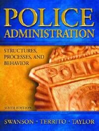 Download Police Administration Structures Processes And Behavior By Charles R Swanson