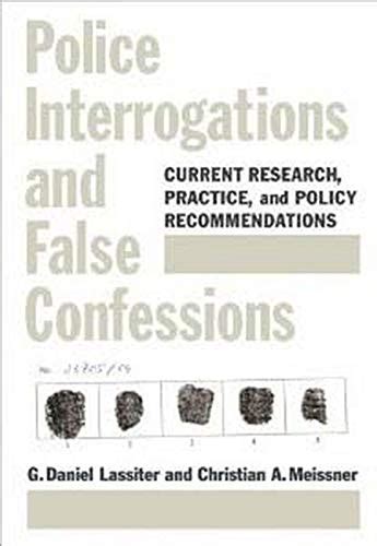 Read Online Police Interrogations And False Confessions Current Research Practice And Policy Recommendations Decade Of Behavior By G Daniel Lassiter