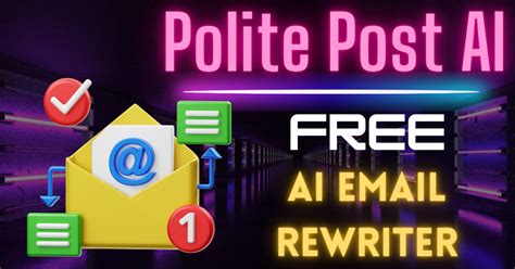 Polite post. Make sure your emails are professional and suitable for the workplace. Write your draft with all your slang and expletives, and our AI bot will rewrite and clean up the text. Professional emails in seconds. 