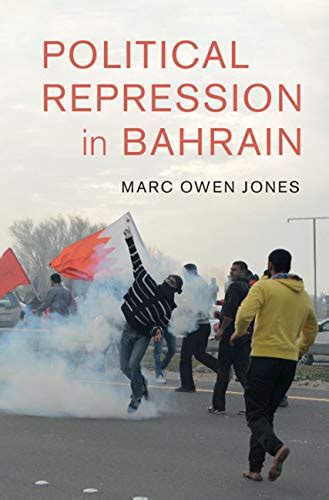 Download Political Repression In Bahrain Cambridge Middle East Studies By Marc Jones