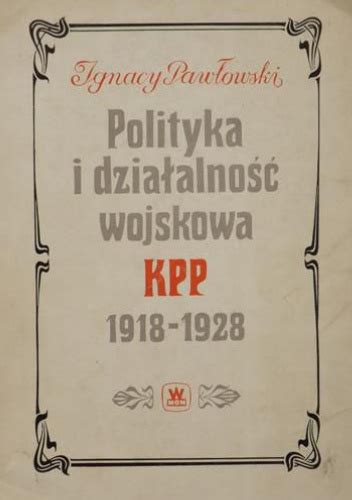 Polityka i działalność wojskowa kpp, 1918 1928. - Corporate finance solution manual ivo welch.