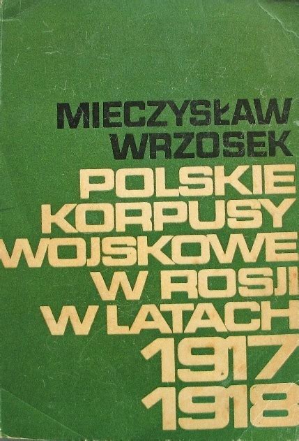 Polskie korpusy wojskowe w rosji w latach 1917 1918. - Canon ir 2030 2025 2022 2018 service handbuch.