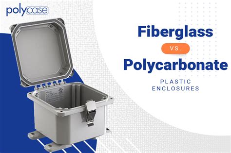 Polycarbonate Enclosures Vs. Fiberglass Enclosures