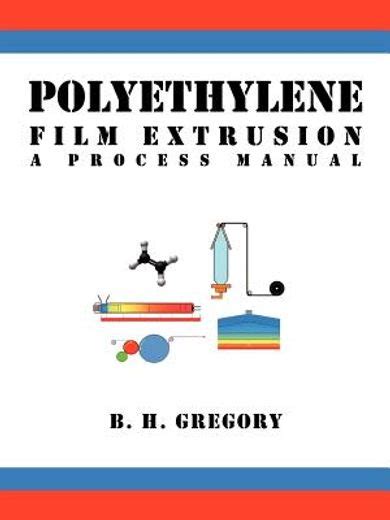 Polyethylene film extrusion a process manual. - Hino 238 258 268 338 service manual 2011 2012 2013.