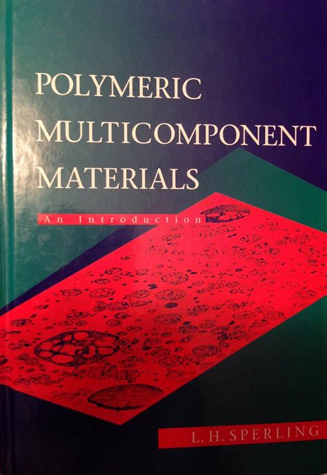 Read Polymeric Multicomponent Materials An Introduction By Lh Sperling