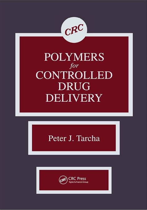 Read Polymers For Controlled Drug Delivery By Peter J Tarcha