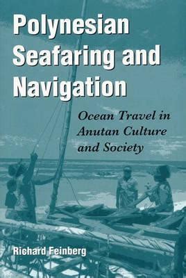 Full Download Polynesian Seafaring And Navigation Ocean Travel In Anutan Culture And Society By Richard Feinberg