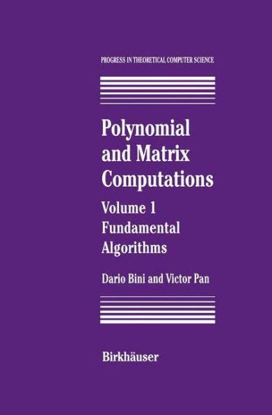 Polynomial And Matrix Computations Fundamental Algorithmsfundamentals Of Matrix Computations