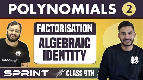 Polynomials 02 Factorisation Algebraic Identity Class 9