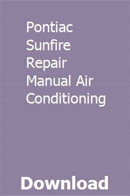 Pontiac sunfire repair manual air conditioning. - 2002 acura tl timing belt kit manual.