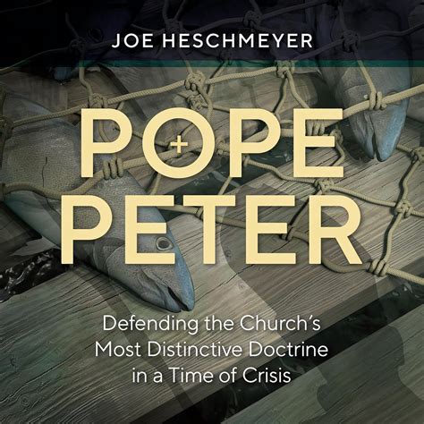 Full Download Pope Peter  Defending The Churchs Most Distinctive Doctrine In A Time Of Crisis By Joe Heschmeyer
