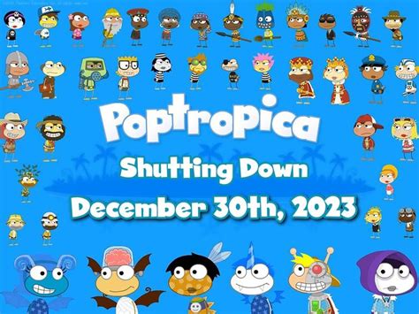 Poptropica shut down. Poptropica is shutting down, according to a post from the official Poptropica account on Discord. However, this message has been disputed by other sources, c... 