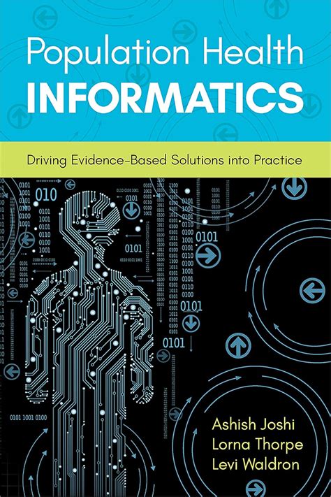 Read Online Population Health Informatics Driving Evidencebased Solutions Into Practice By Ashish Joshi