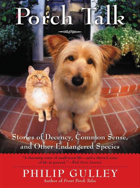 Read Porch Talk Stories Of Decency Common Sense And Other Endangered Species Porch Talk Series 1 By Philip Gulley