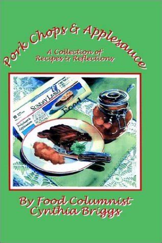Full Download Pork Chops And Applesauce A Collection Of Recipes And Reflections By Cynthia Briggs