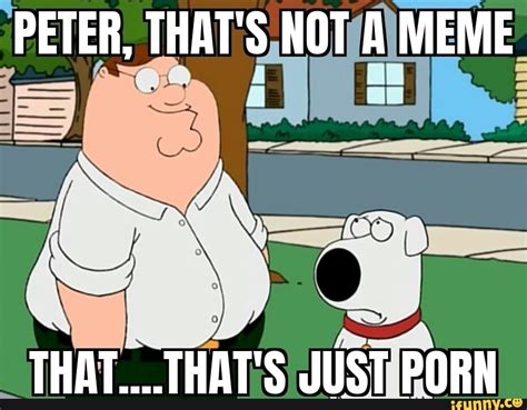 Memes are one of the most wonderful and entertaining aspects of online culture and they cover a wide range of categories. Considering the amount of porn that is available on the web, it is no surprise that there are a lot of great porn memes that one can come across while engaging in a typical. Memes are one of the most wonderful and ...