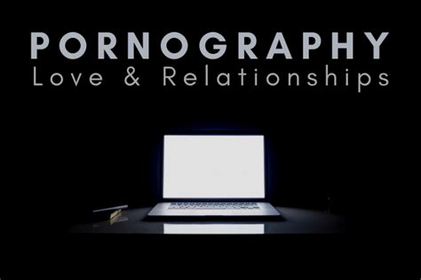 Pornography love. Posted March 5, 2018 | Reviewed by Davia Sills. Key points. Because of how sex impacts the brain, pornography essentially short-circuits other systems, undermining secure … 