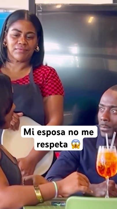 Porque mi esposa no me respeta. .  ...