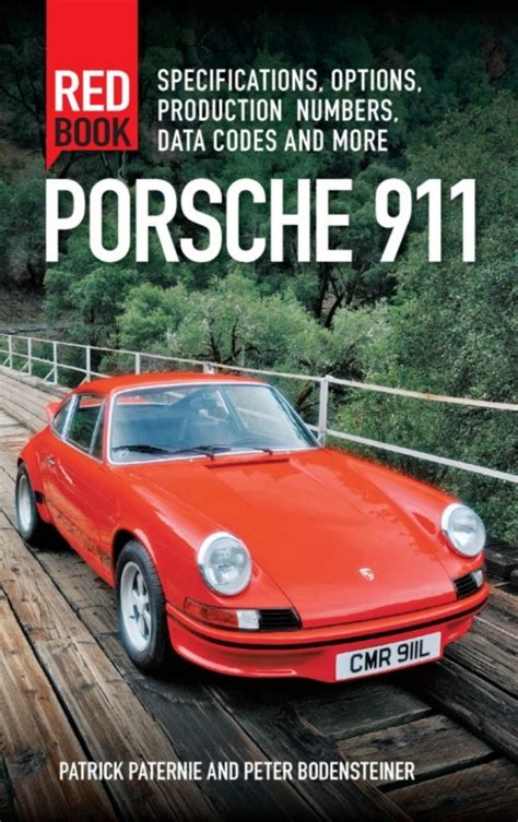 Read Porsche 911 Red Book Specifications Options Production Numbers Data Codes And More By Patrick Paternie