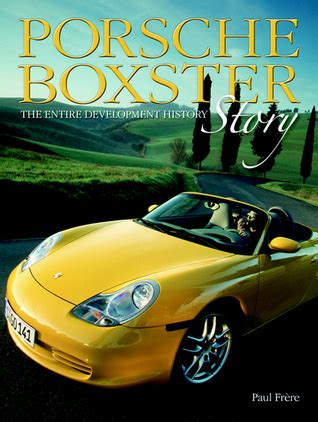 Download Porsche Boxster Story The Entire Development History By Paul Frre
