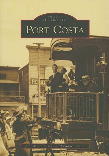 Port Costa by Robinson, John V.; Crane, Veronica - eBay