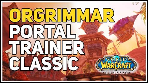 Portal trainer orgrimmar. In order to leave Oribos and return to Azeroth, you’ll need to go to the portals on the terrace on the western side of the Ring of Fates, at the coordinates 20.5, 50.26. There, you’ll find two portals — one to Orgrimmar and one to Stormwind. If you’re a Horde player, take the portal to Orgrimmar to leave Oribos to return to Azeroth. 