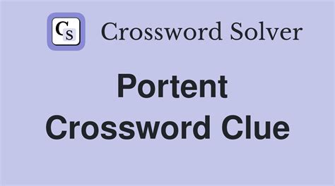 Portent crossword clue. Things To Know About Portent crossword clue. 