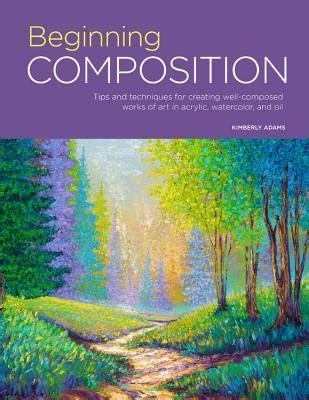 Full Download Portfolio Beginning Composition Tips And Techniques For Creating Wellcomposed Works Of Art In Acrylic Watercolor And Oil By Kimberly Adams