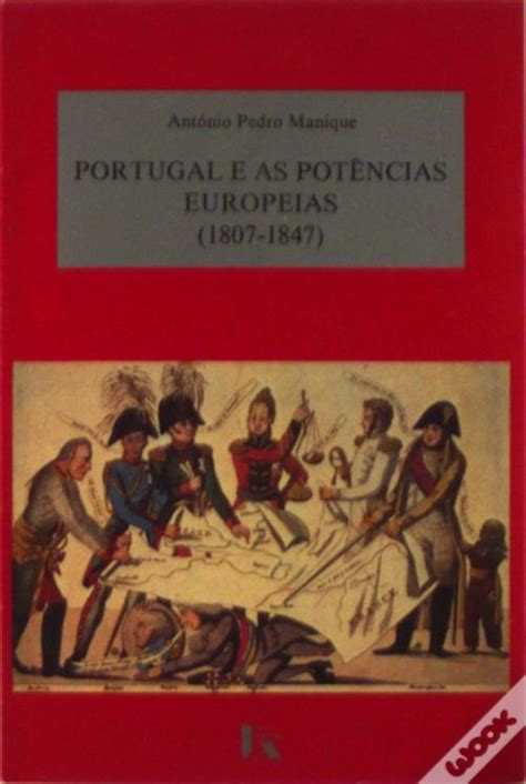 Portugal e as potências europeias, 1807 1847. - Inventaris van het archief van het rijkspluimveeteeltconsulentschap voor limburg te roermond (1954-1969).