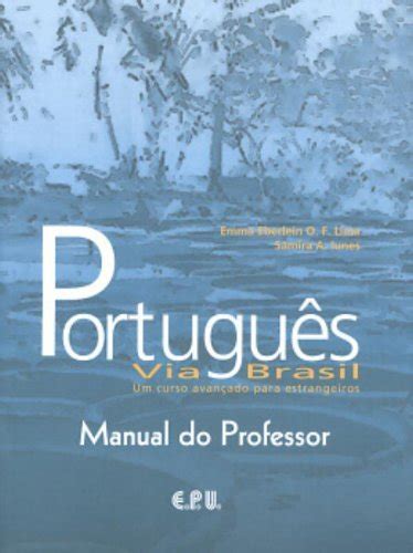 Portugues via brasil manual do professor. - La otra orilla (biblioteca j. j. benitez).