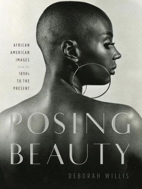 Read Posing Beauty African American Images From The 1890S To The Present By Deborah Willis