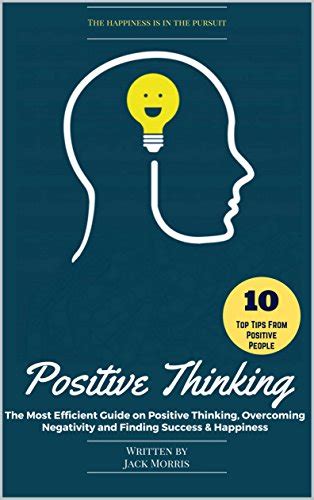 Positive thinking the most efficient guide on positive thinking overcoming negativity and finding success happiness. - Nissan almera tino 2006 factory service repair manual.