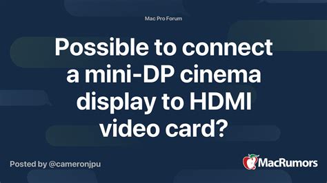 Possible To Connect A Mini Dp Cinema Display To Hdmi Video Card Macrumors Forums