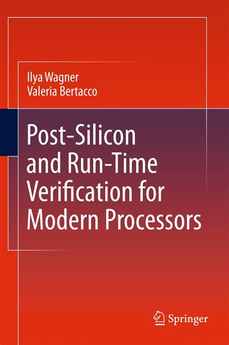 Post Silicon And Runtime Verification For Modern Processors 1st Edition