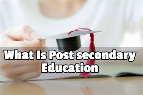 Postsecondary education includes universities and colle