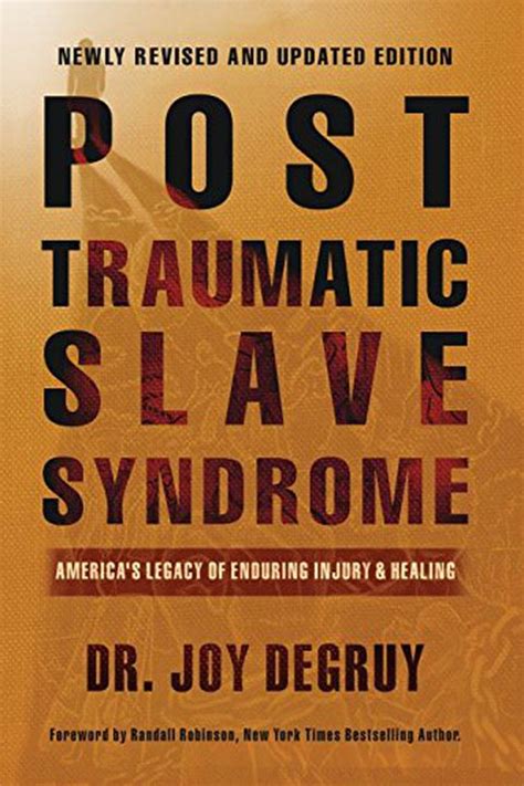 Download Post Traumatic Slave Syndrome Americas Legacy Of Enduring Injury And Healing By Joy Degruy