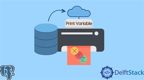 PostgreSQL Print Variable Delft Stack