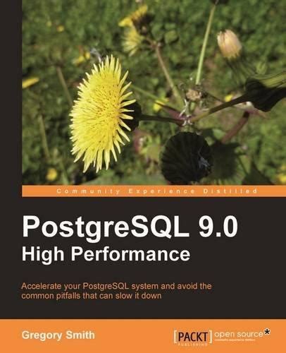 Full Download Postgresql 90 High Performance By Gregory Smith