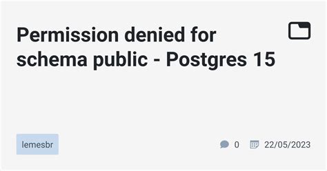 Postgres 15. permission denied for schema public