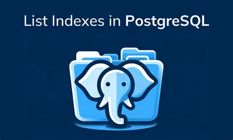 Postgresql show all indexes