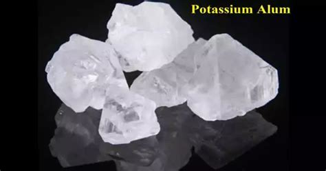 Potassium alum.  Learn more about this common compound and its various fo...