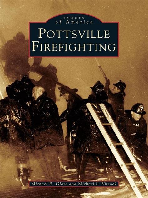 Pottsville Firefighting PA Images of America , Pre-Owned …