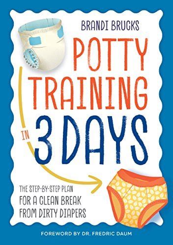 Read Potty Training In 3 Days The Stepbystep Plan For A Clean Break From Dirty Diapers By Brandi Brucks