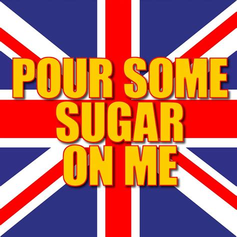 Pour some sugar on me. Things To Know About Pour some sugar on me. 