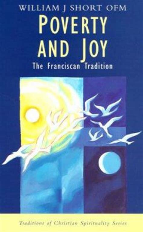 Read Online Poverty And Joy The Franciscan Tradition By William J Short
