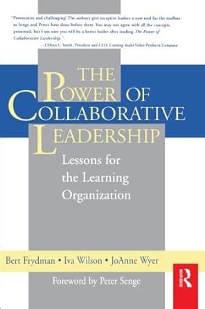 Power Of Collaborative Leadership The Lessons For The Learning Organization