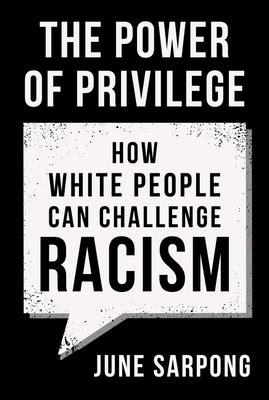 Power of Privilege The How white people can challenge racism