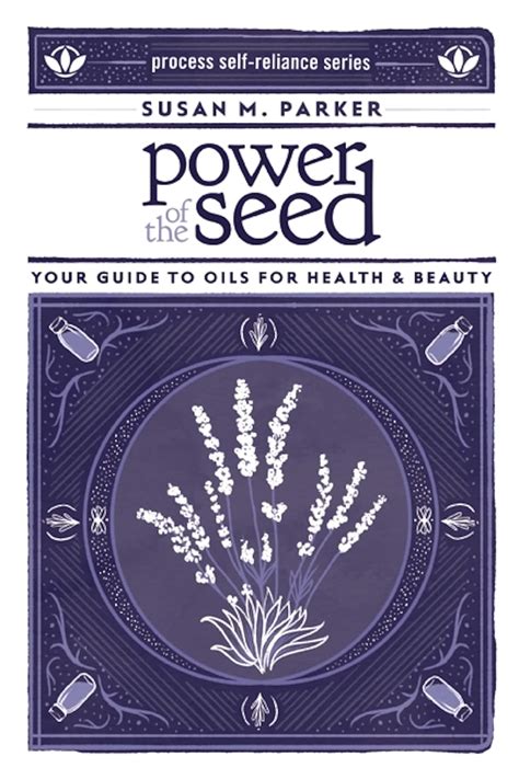 Power of the seed your guide to oils for health and beauty process self reliance series. - Breve antología [de] antonio de trueba..