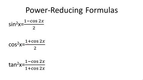 Power reducing identities.  See proofs, examples and The double-angle formulas...