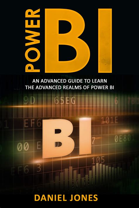 Read Online Power Bi An Advanced Guide To Learn The Advanced Realms Of Power Bi By Daniel Jones